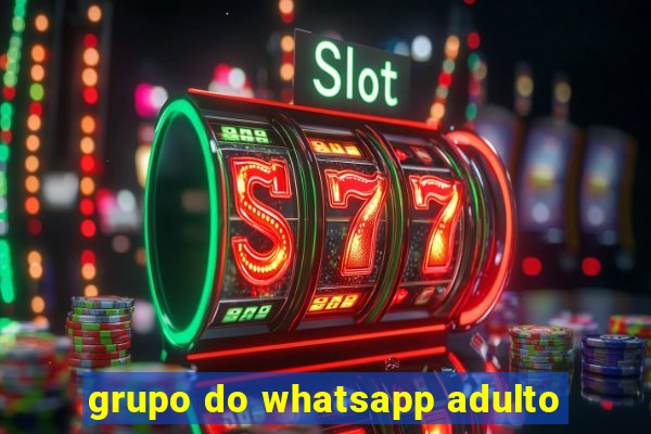 grupo do whatsapp adulto